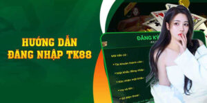 Hướng dẫn đăng nhập Tk88