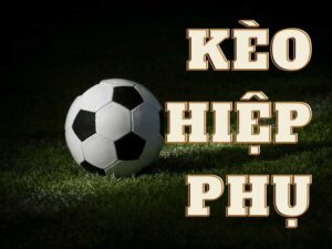 Kèo hiệp phụ là gì?